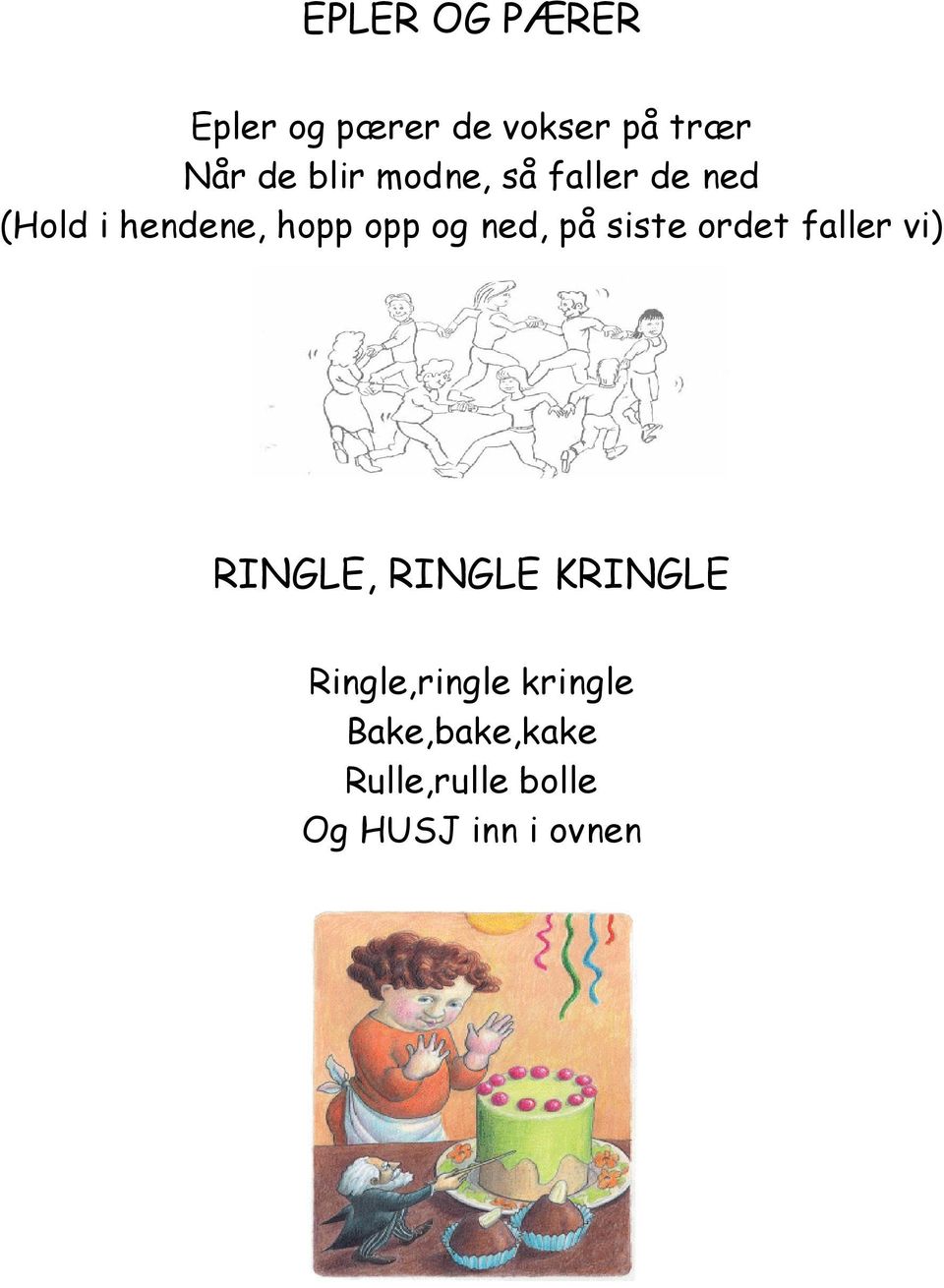 siste ordet faller vi) RINGLE, RINGLE KRINGLE Ringle,ringle