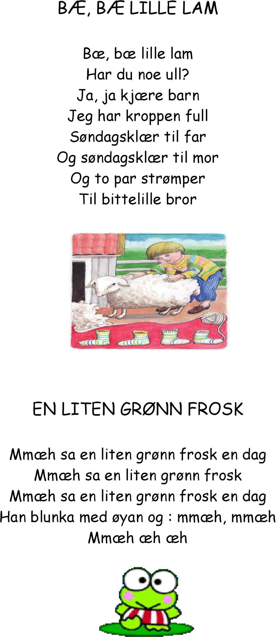 to par strømper Til bittelille bror EN LITEN GRØNN FROSK Mmæh sa en liten grønn