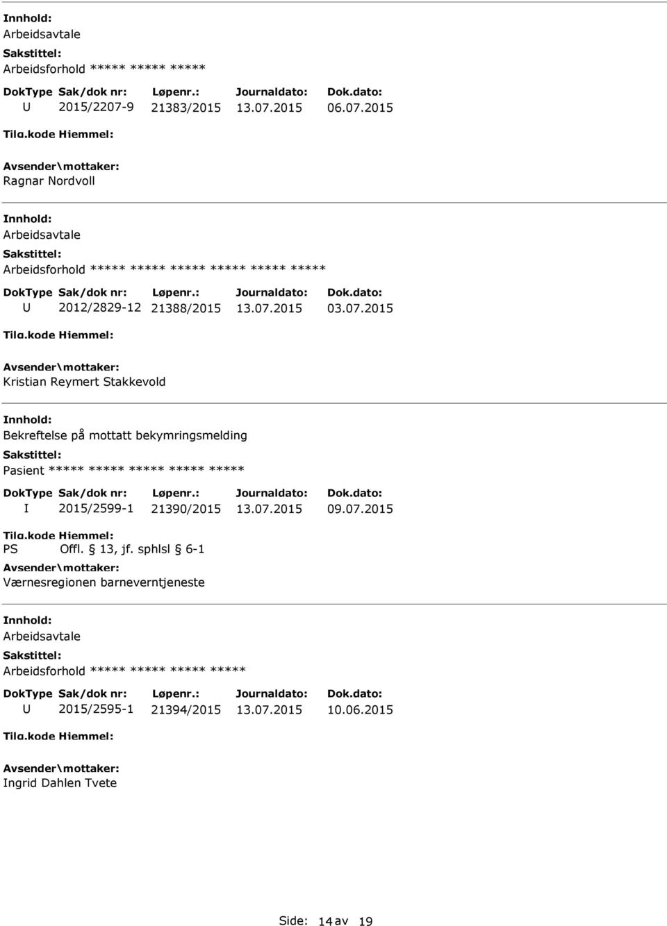 ***** 2015/2599-1 21390/2015 Værnesregionen barneverntjeneste *****