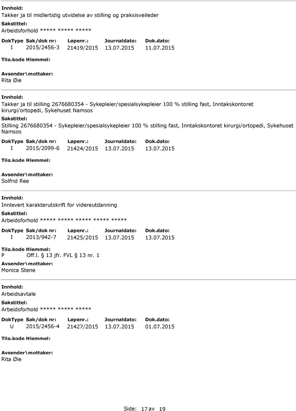 Namsos Stilling 2676680354 - Sykepleier/spesialsykepleier 100 % stilling fast, nntakskontoret kirurgi/ortopedi, Sykehuset Namsos 2015/2099-6