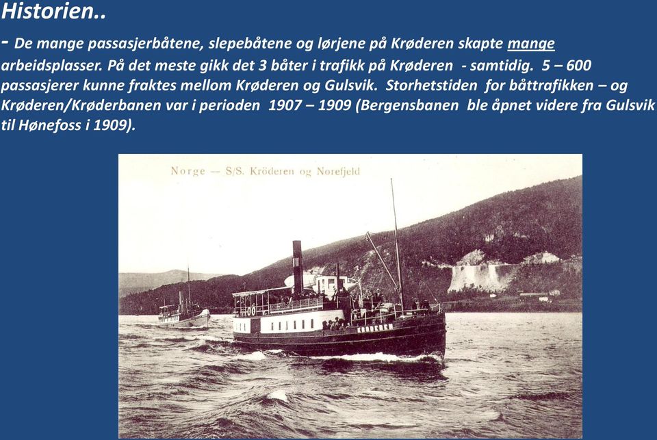 5 600 passasjerer kunne fraktes mellom Krøderen og Gulsvik.