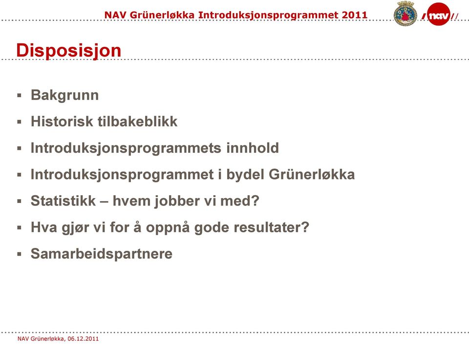 innhold Introduksjonsprogrammet i bydel Grünerløkka Statistikk