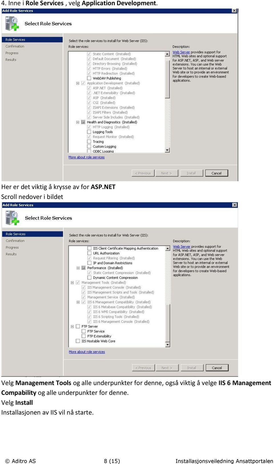 NET Scroll nedover i bildet Velg Management Tools og alle underpunkter for denne, også