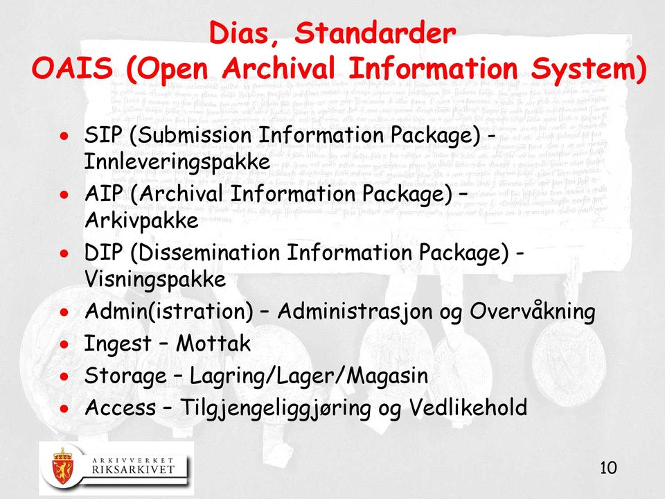 (Dissemination Information Package) - Visningspakke Admin(istration) Administrasjon og