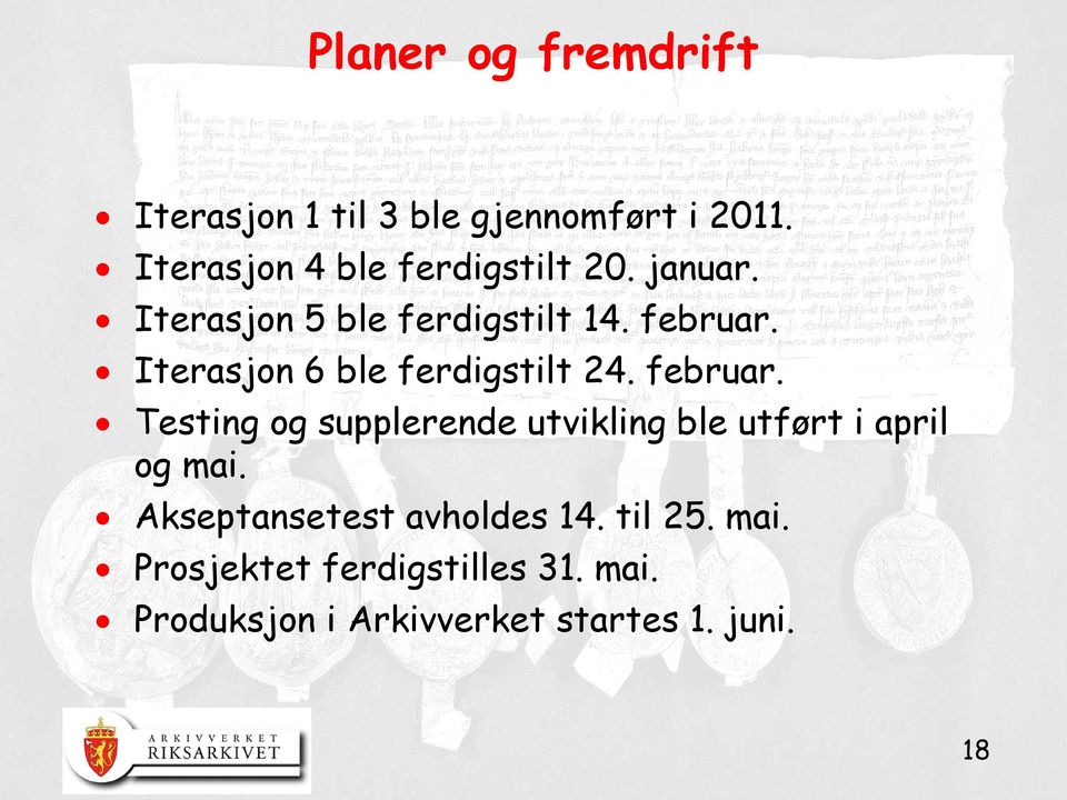 Iterasjon 6 ble ferdigstilt 24. februar.