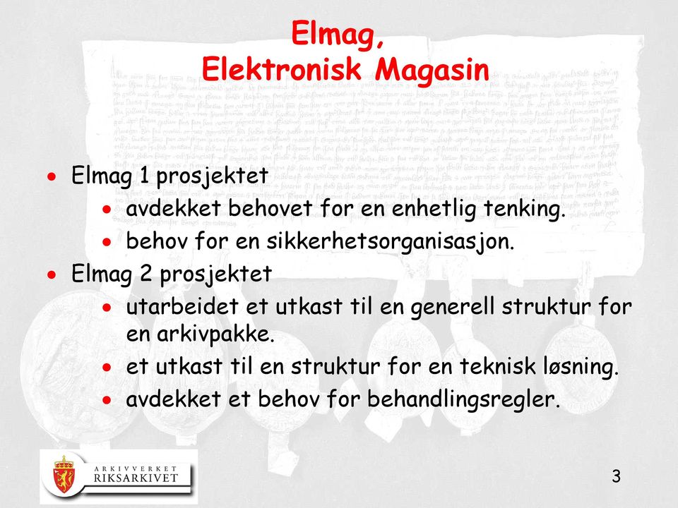 Elmag 2 prosjektet utarbeidet et utkast til en generell struktur for en