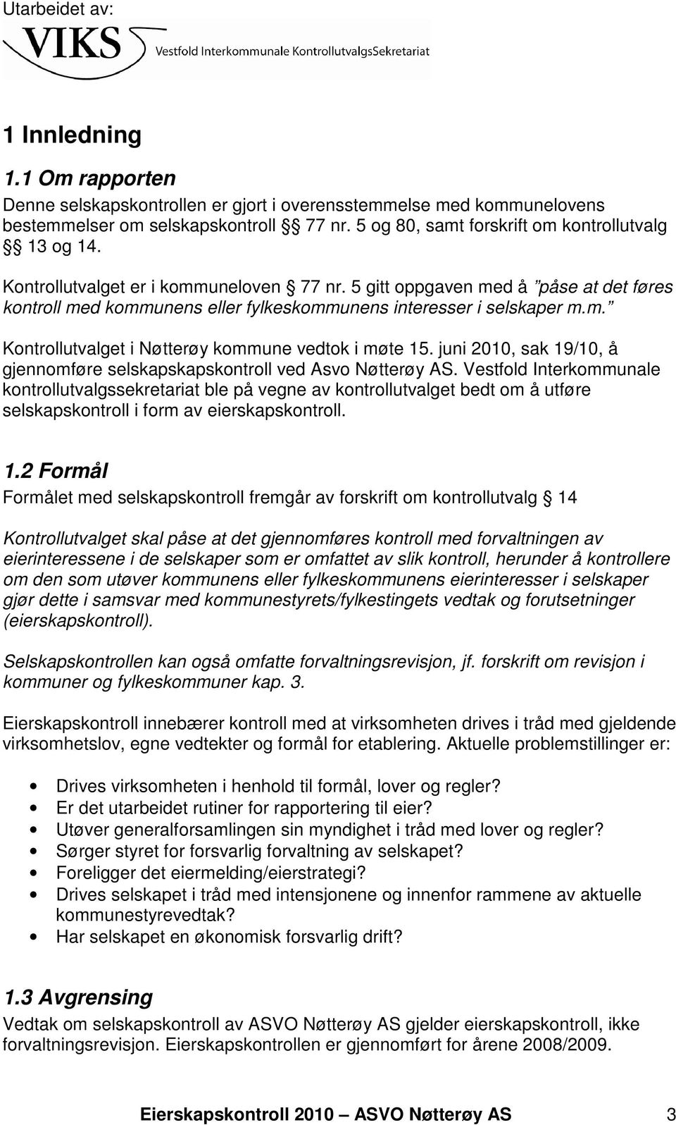 juni 2010, sak 19/10, å gjennomføre selskapskapskontroll ved Asvo Nøtterøy AS.