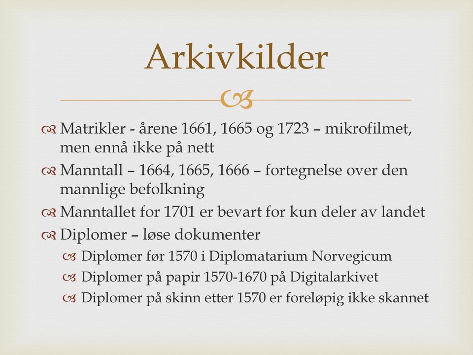 kun deler av landet Diplomer løse dokumenter Diplomer før 1570 i Diplomatarium Norvegicum