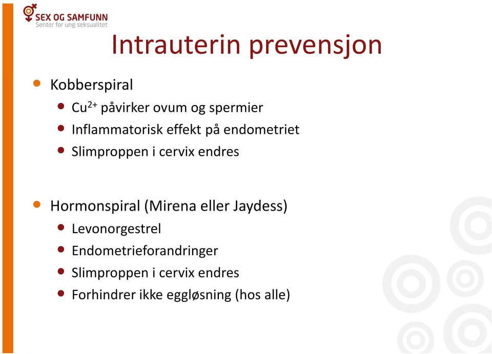 Hormonspiral (Mirena eller Jaydess) Levonorgestrel