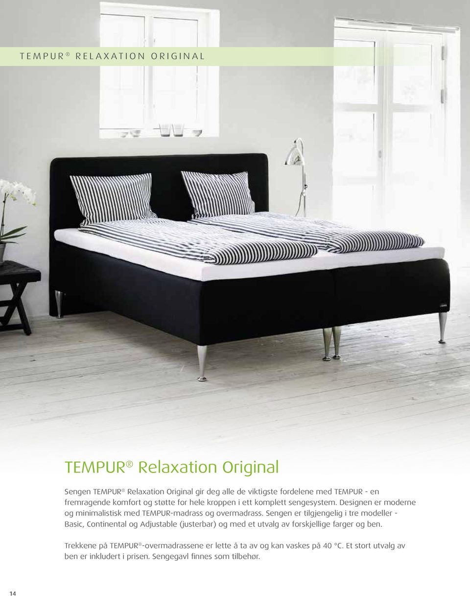Designen er moderne og minimalistisk med TEMPUR-madrass og overmadrass.