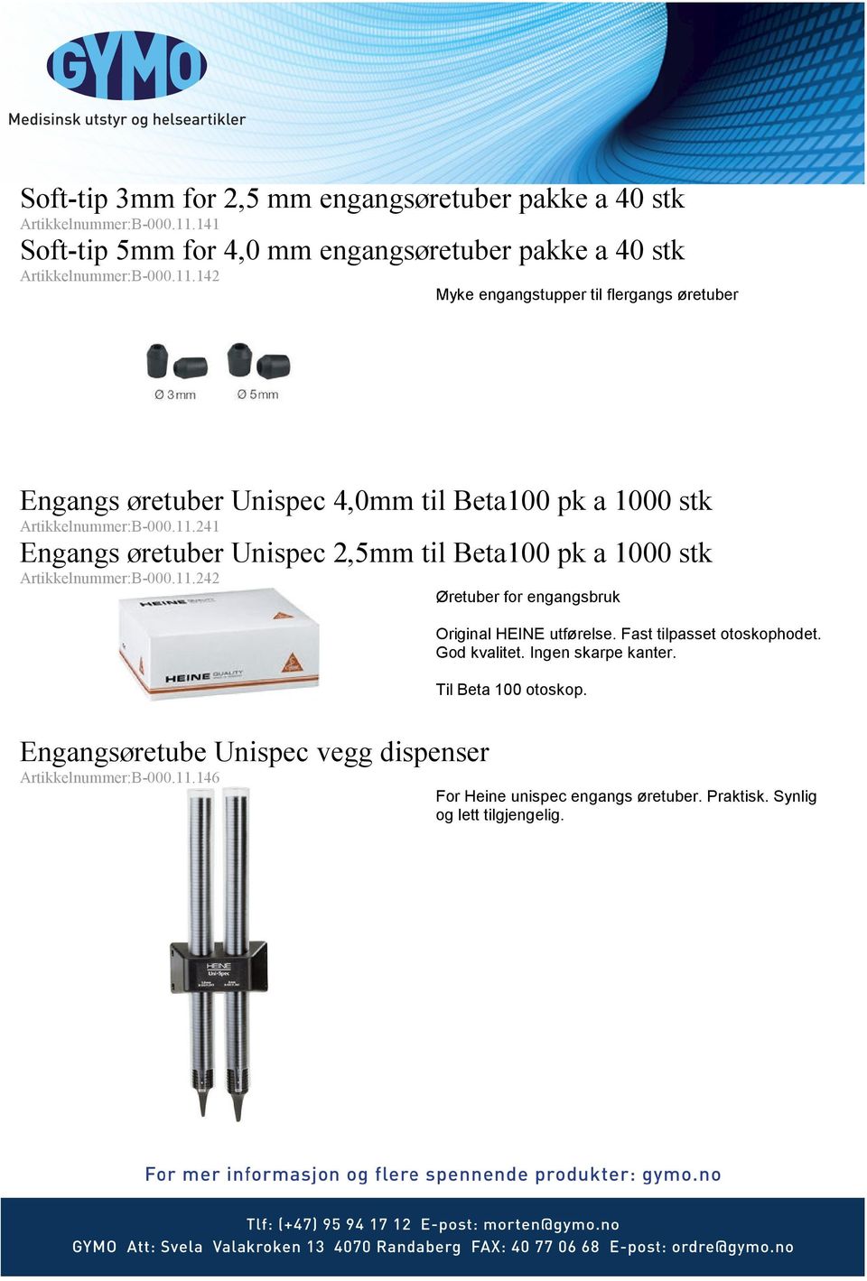 142 Myke engangstupper til flergangs øretuber Engangs øretuber Unispec 4,0mm til Beta100 pk a 1000 stk Artikkelnummer:B-000.11.