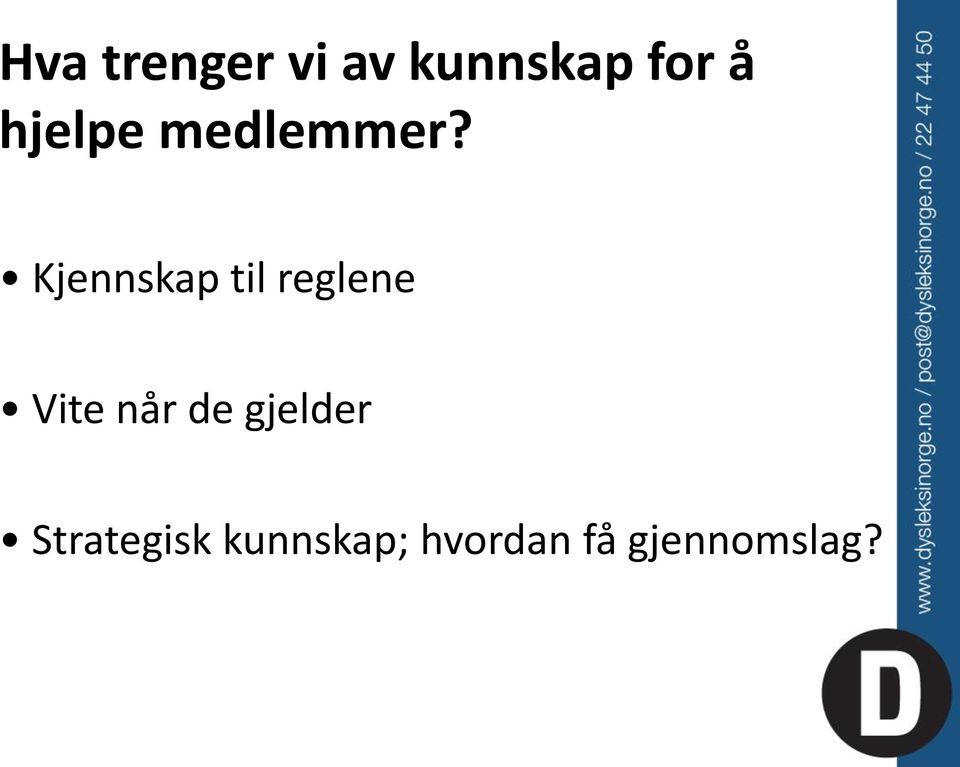 Kjennskap til reglene Vite når de