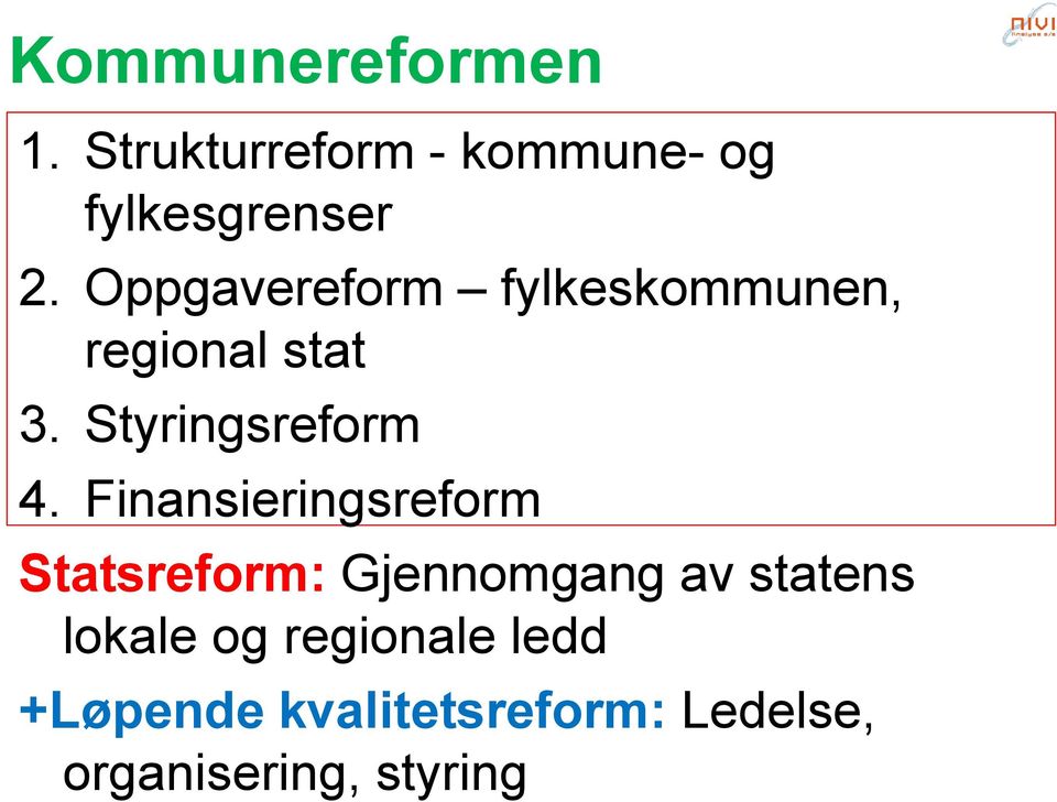 Finansieringsreform Statsreform: Gjennomgang av statens lokale og