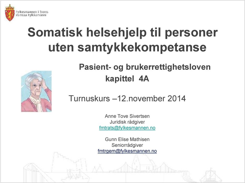 november 2014 Anne Tove Sivertsen Juridisk rådgiver