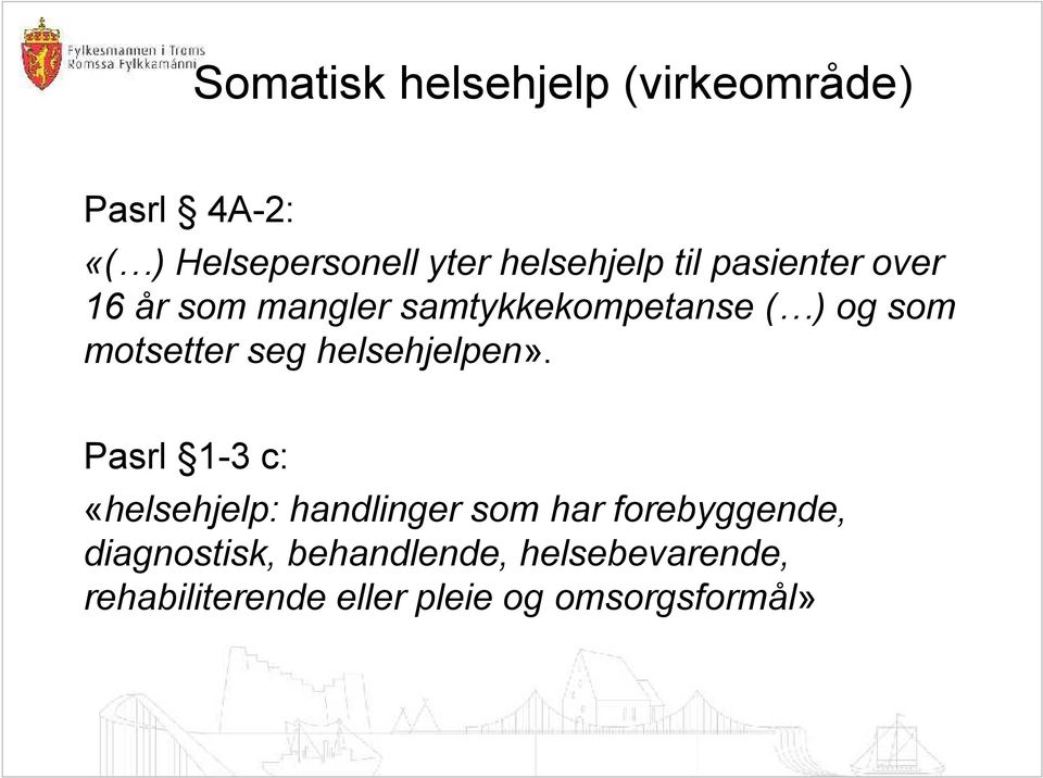 motsetter seg helsehjelpen».