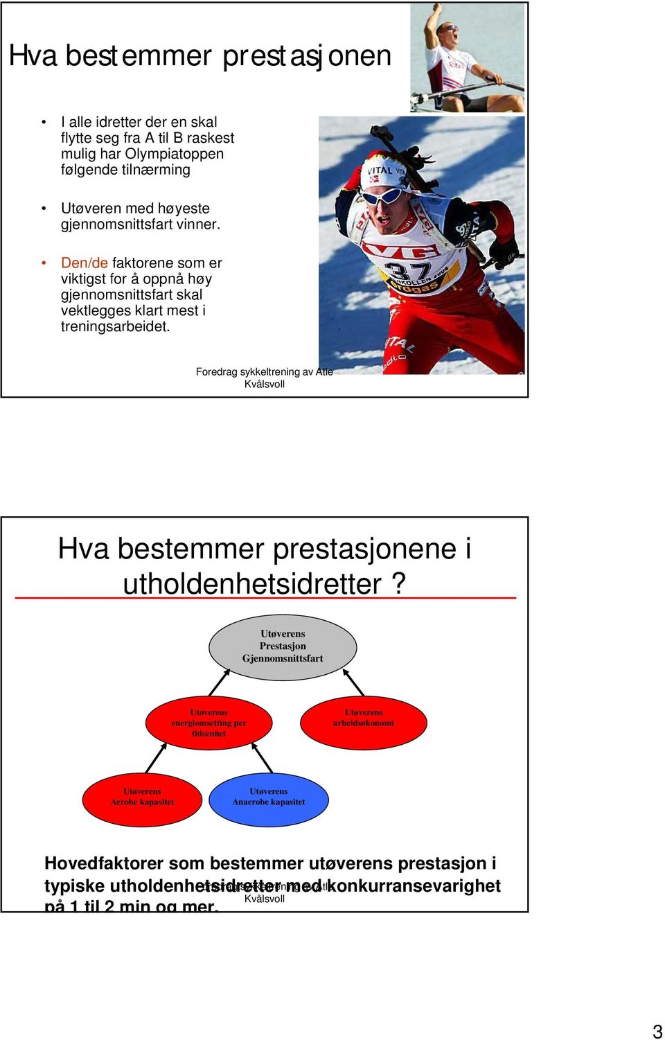 Hva bestemmer prestasjonene i utholdenhetsidretter?