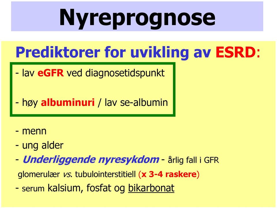 alder - Underliggende nyresykdom - årlig fall i GFR glomerulær vs.