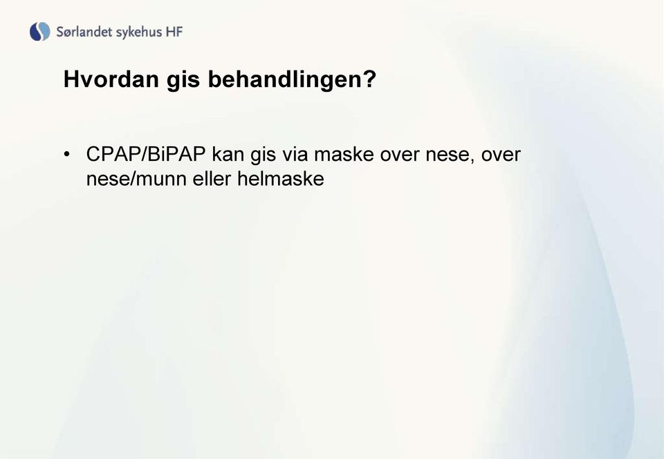 CPAP/BiPAP kan gis via