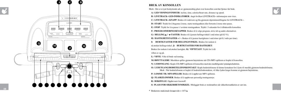 Fjern sikkerhetsnøkkele n når den ikke er i br uk og oppbevar de n utilgjengelig for bar n.