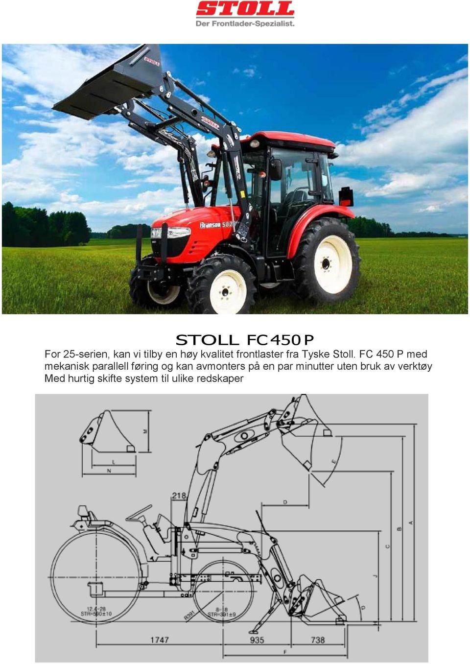 FC 450 P med mekanisk parallell føring og kan avmonters