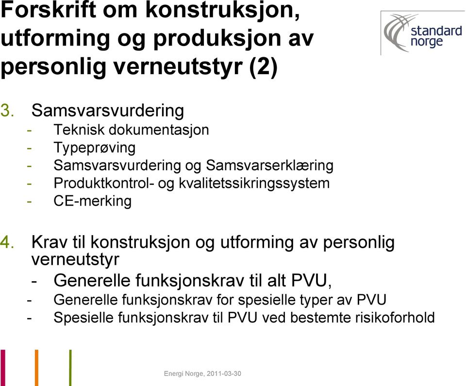 Produktkontrol- og kvalitetssikringssystem - CE-merking 4.