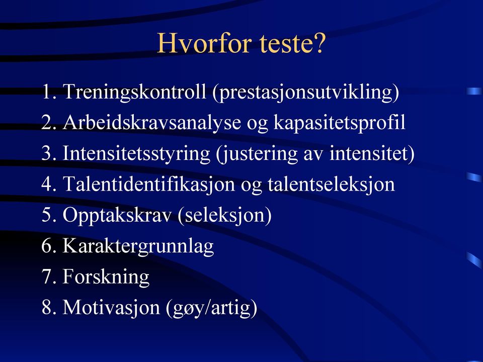 Intensitetsstyring (justering av intensitet) 4.