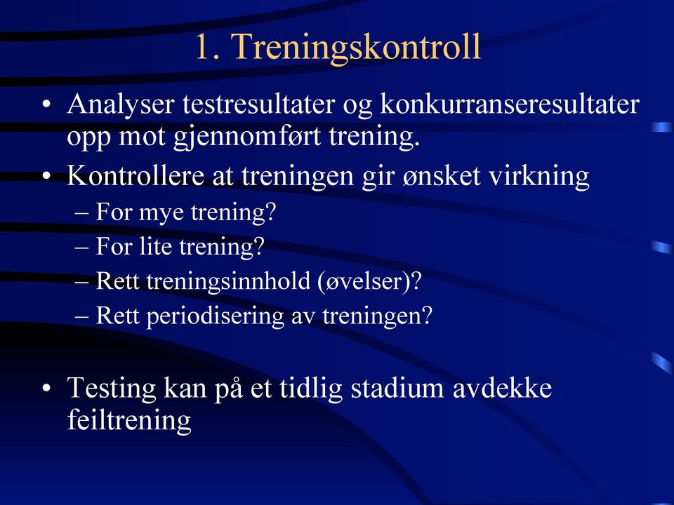 Kontrollere at treningen gir ønsket virkning For mye trening?