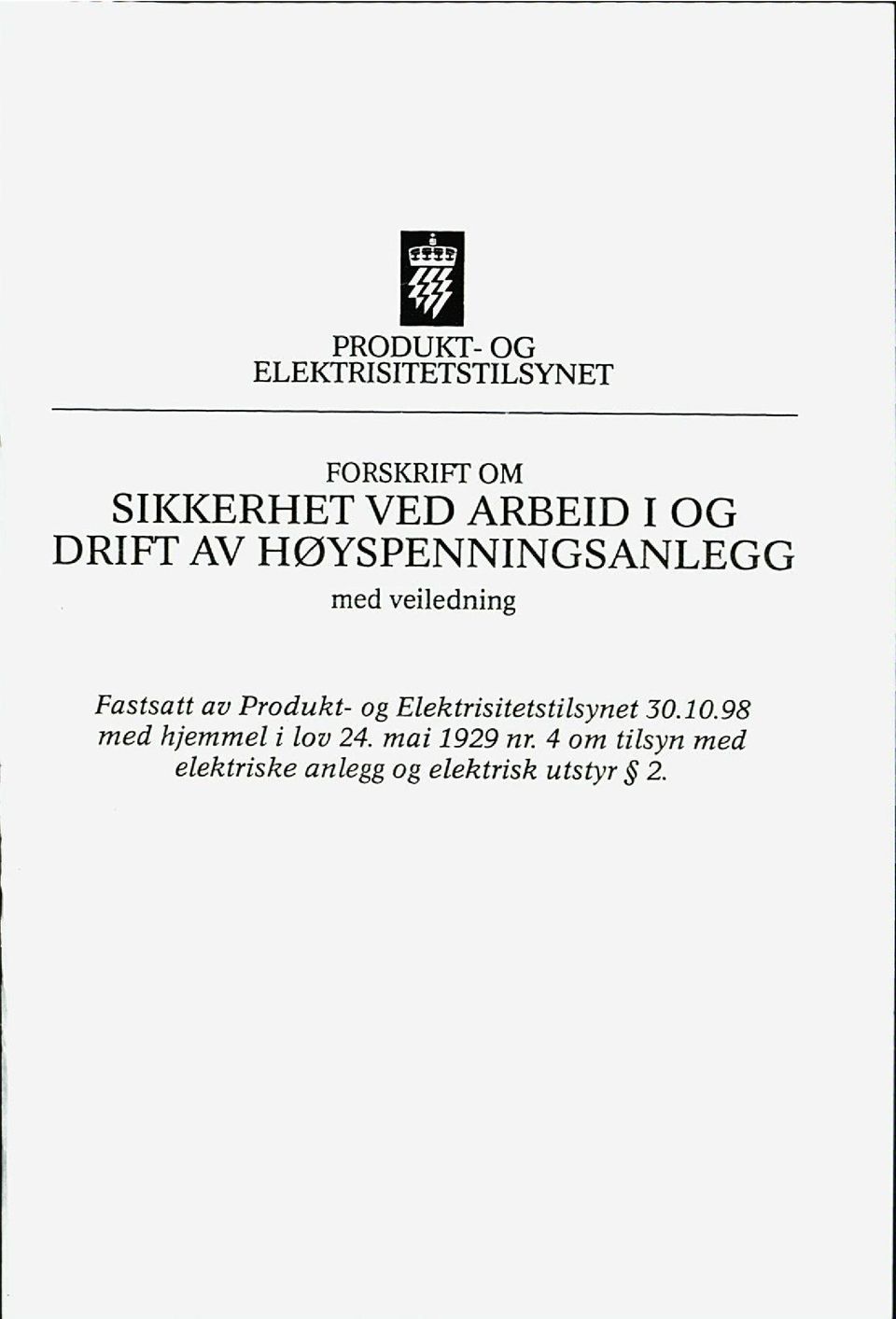 Produkt- og Elektrisitetstilsynet 30.10.98 med hjemmel i lov 24.