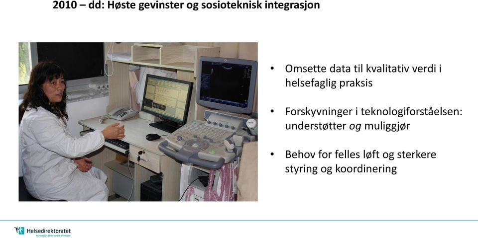 Forskyvninger i teknologiforståelsen: understøtter og