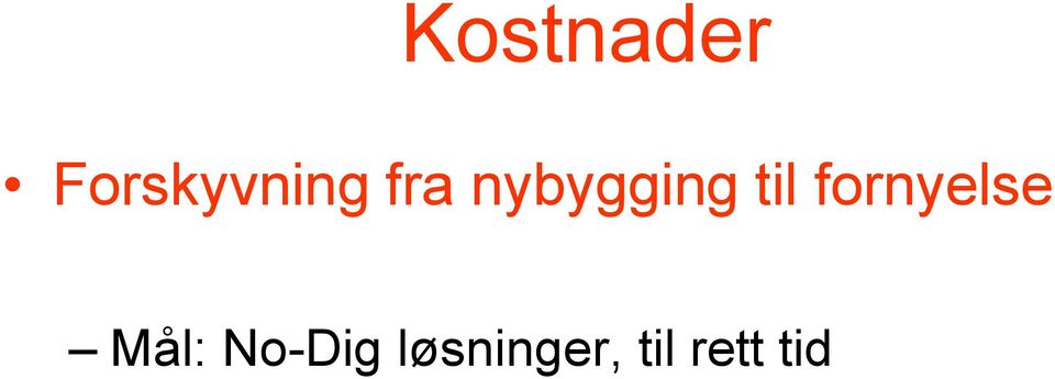 fornyelse Mål: No-Dig