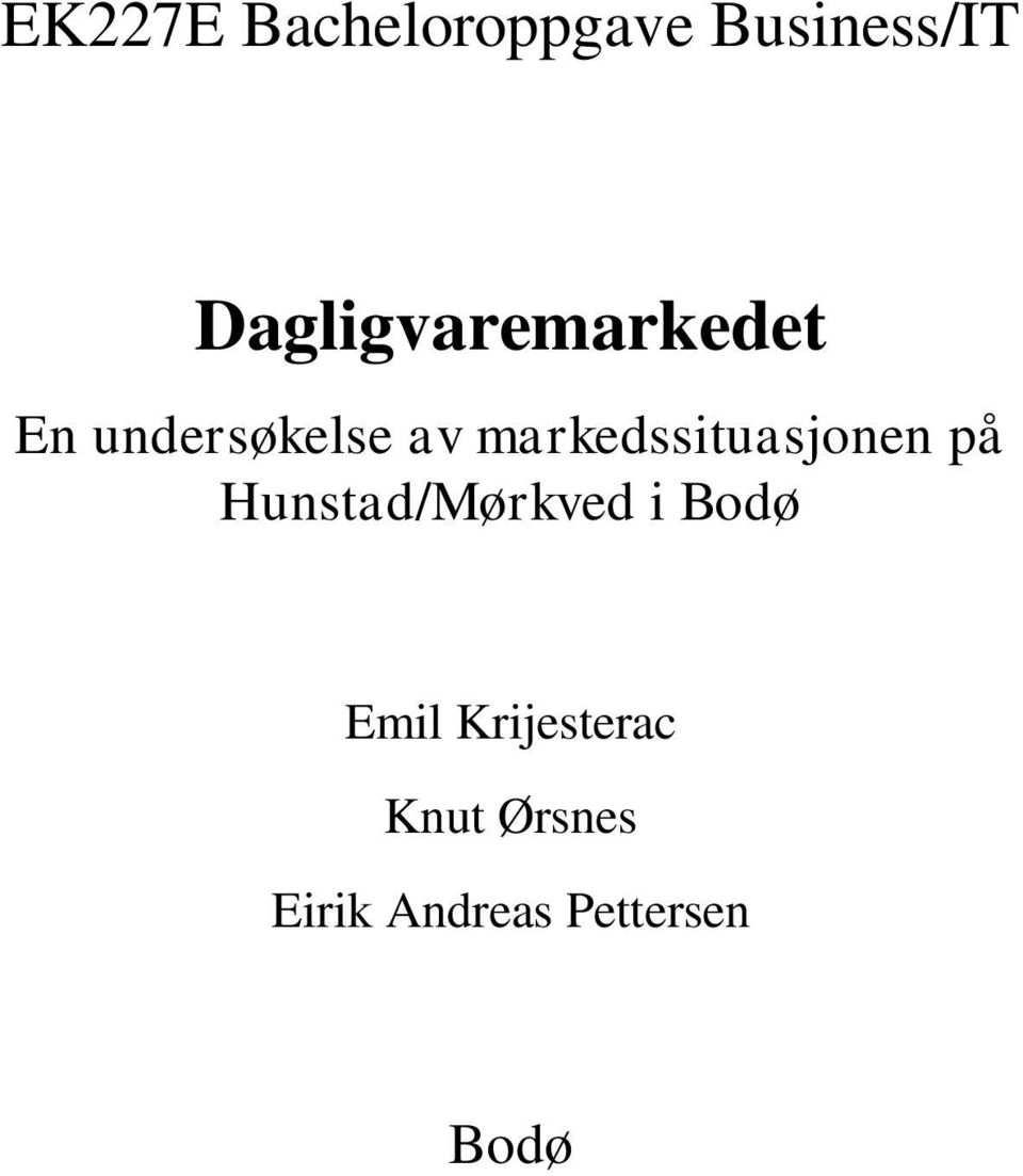 markedssituasjonen på Hunstad/Mørkved i
