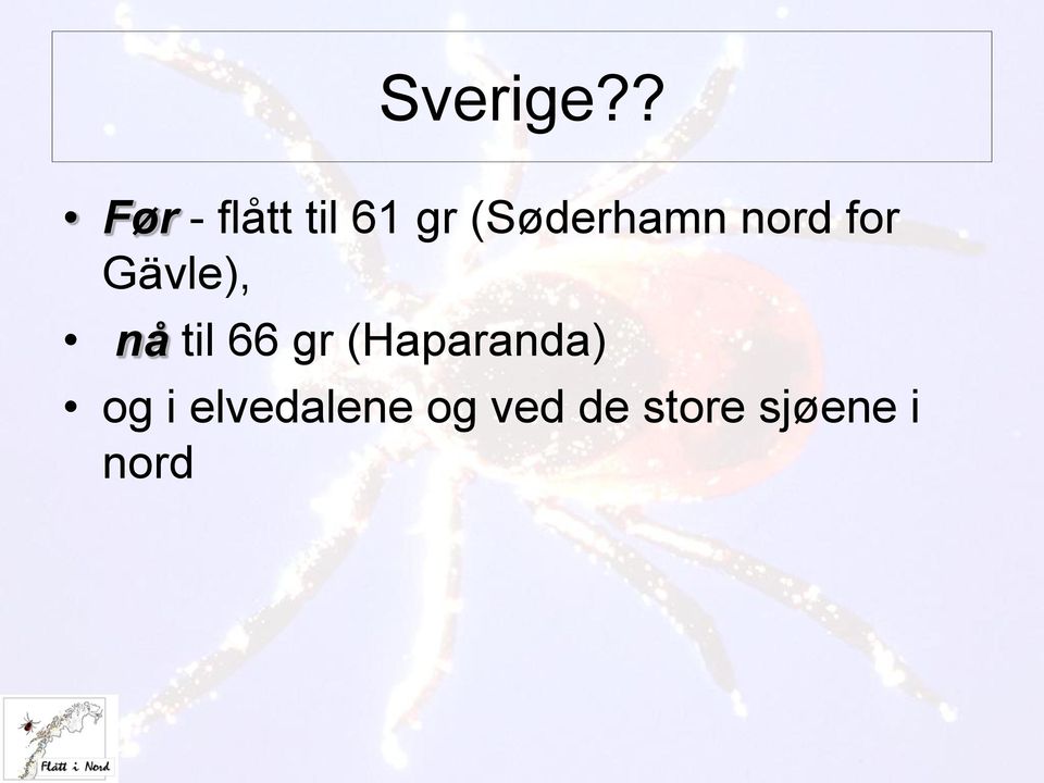 (Søderhamn nord for Gävle), nå