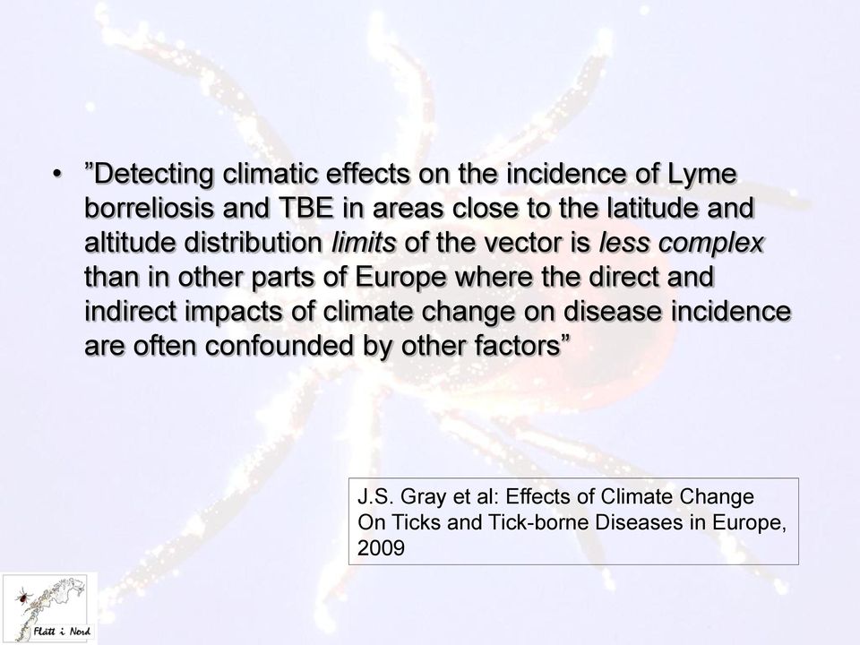 Europe where the direct and indirect impacts of climate change on disease incidence are often