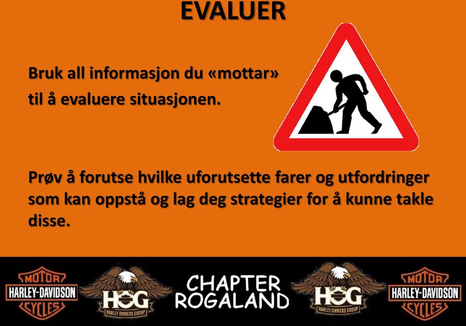 Prøv å forutse hvilke uforutsette farer og