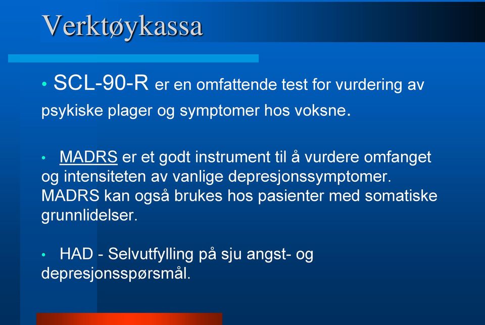 MADRS er et godt instrument til å vurdere omfanget og intensiteten av vanlige