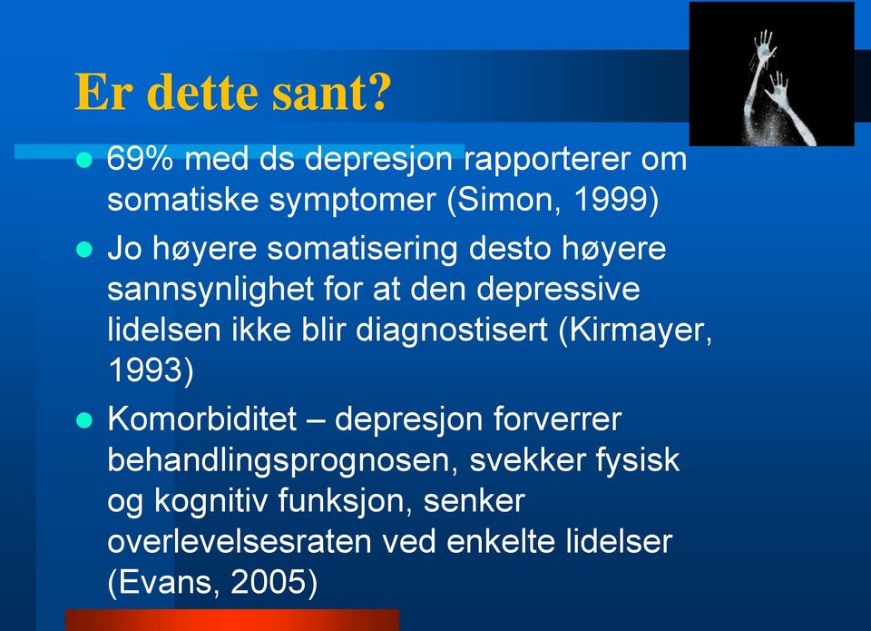 somatisering desto høyere sannsynlighet for at den depressive lidelsen ikke blir