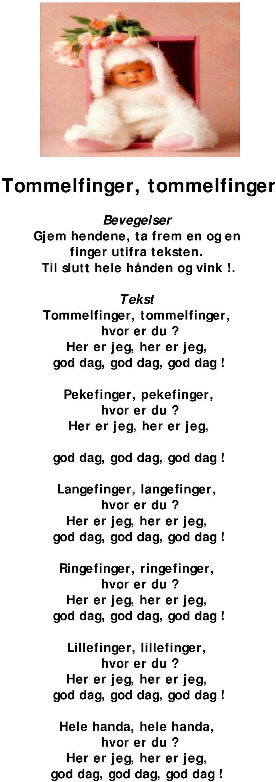 . Tekst Tommelfinger, tommelfinger, Pekefinger, pekefinger,