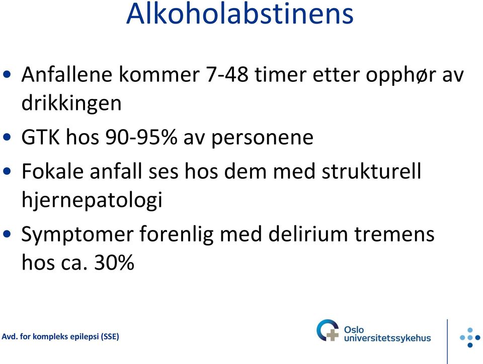 Fokale anfall ses hos dem med strukturell