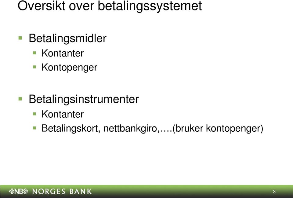 Betalingsinstrumenter Kontanter