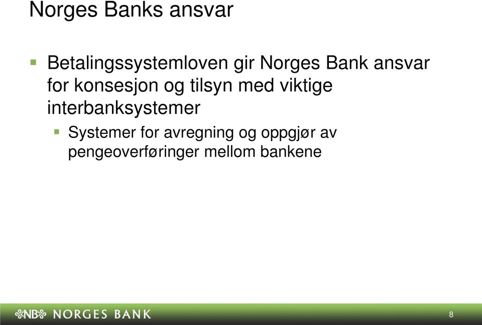 viktige interbanksystemer Systemer for