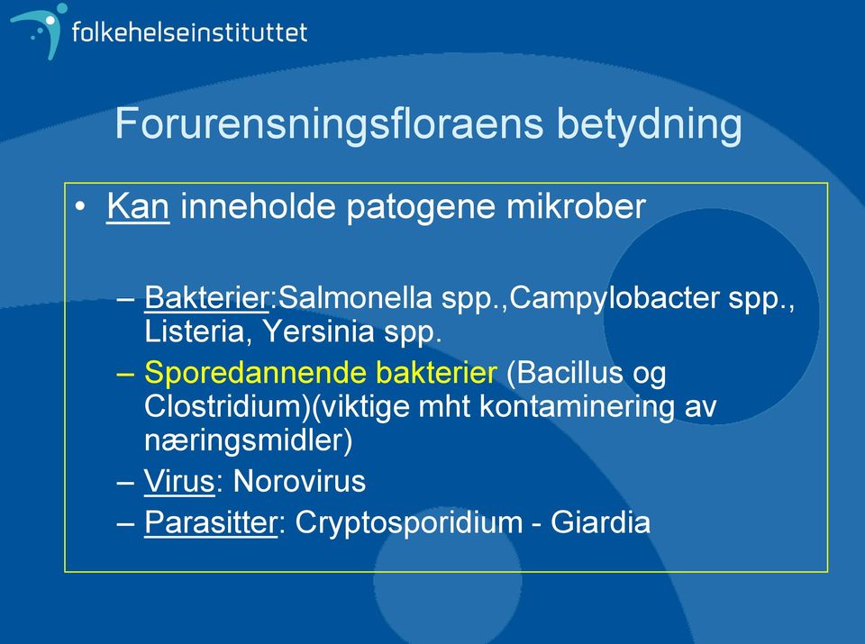 Sporedannende bakterier (Bacillus og Clostridium)(viktige mht