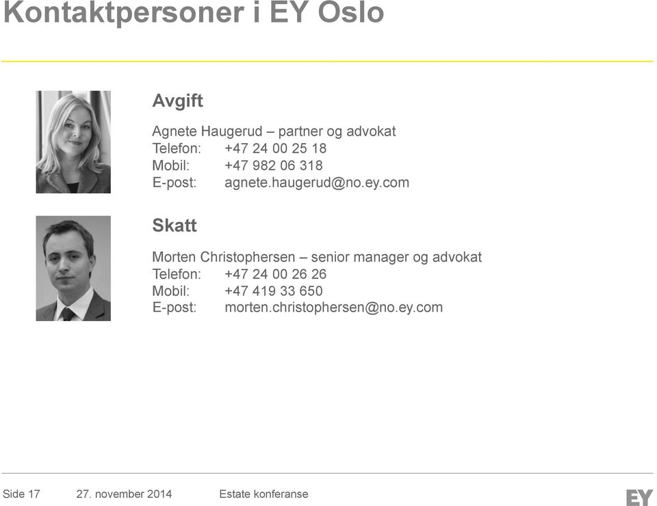 ey.com Skatt Morten Christophersen senior manager og advokat Telefon: +47