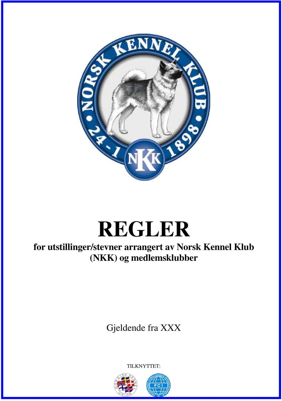 REGLER for utstillinger/stevner arrangert av Norsk Kennel Klub ...