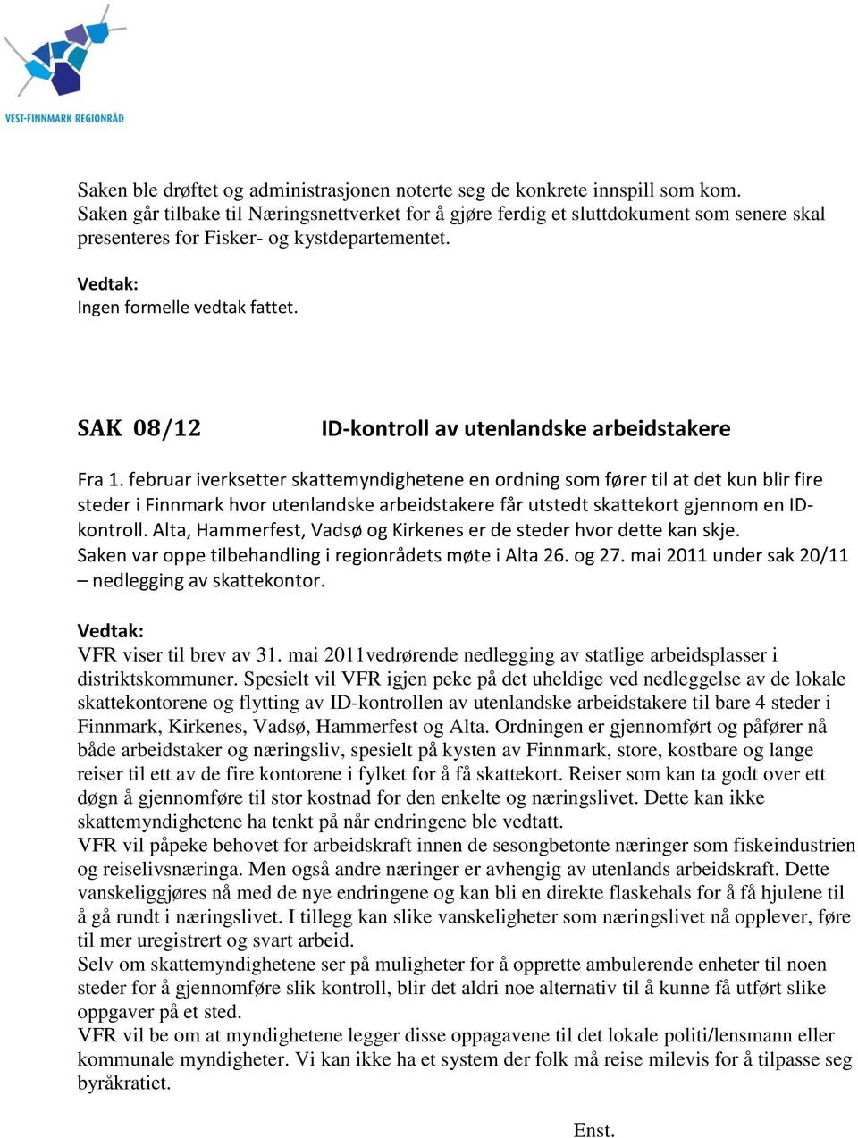SAK 08/12 ID-kontroll av utenlandske arbeidstakere Fra 1.
