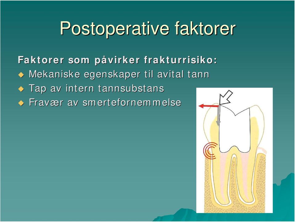 egenskaper til avital tann Tap av