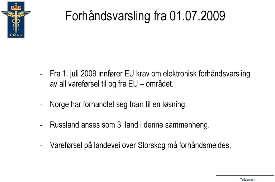 vareførsel til og fra EU området.