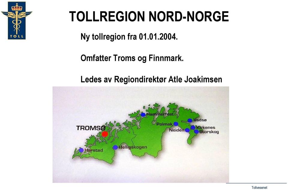 Omfatter Troms og Finnmark.