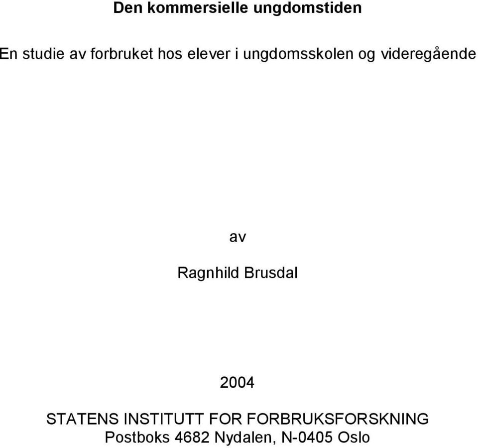 videregående av Ragnhild Brusdal 2004 STATENS
