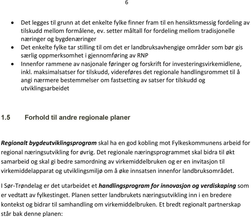 RNP Innenfor rammene av nasjonale føringer og forskrift for investeringsvirkemidlene, inkl.