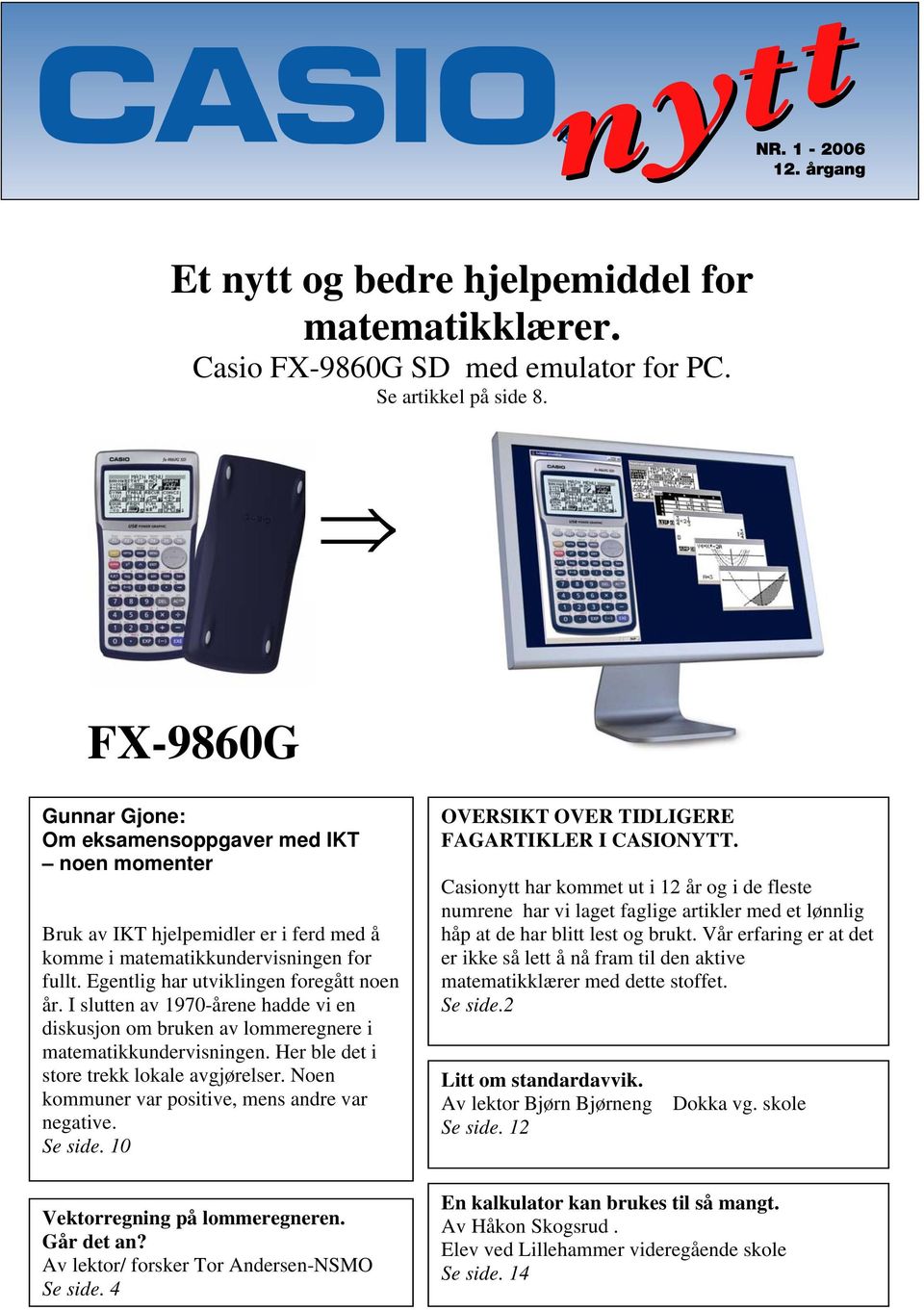 FX-9860G. Et nytt og bedre hjelpemiddel for matematikklærer. Casio FX-9860G  SD med emulator for PC. Se artikkel på side 8. - PDF Gratis nedlasting